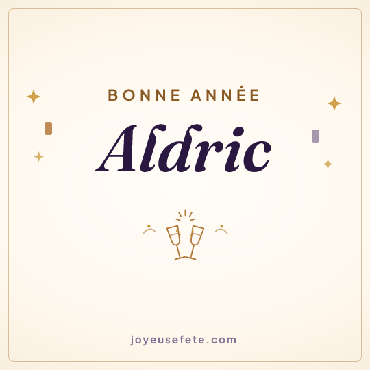 Image carrée « Bonne année Aldric » pour WhatsApp