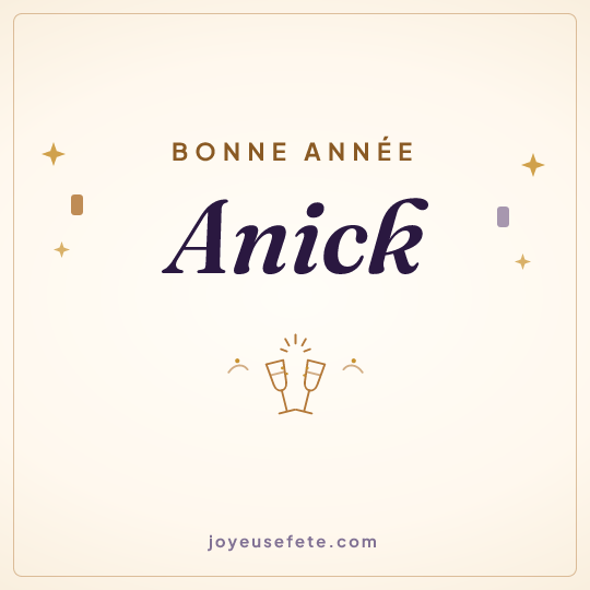 Image carrée « Bonne année Anick » pour WhatsApp