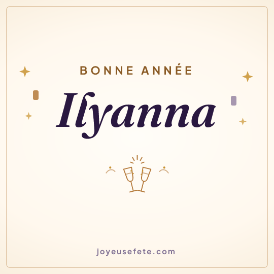 Image carrée « Bonne année Ilyanna » pour WhatsApp