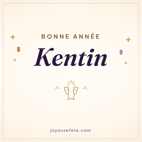 Image carrée « Bonne année Kentin » pour WhatsApp