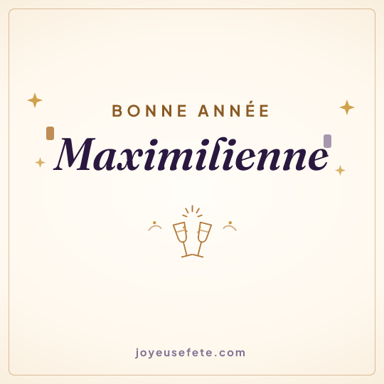 Image carrée « Bonne année Maximilienne » pour WhatsApp