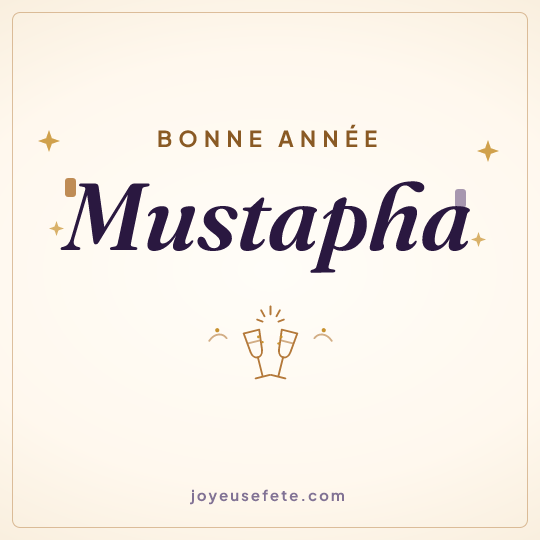 Image carrée « Bonne année Mustapha » pour WhatsApp