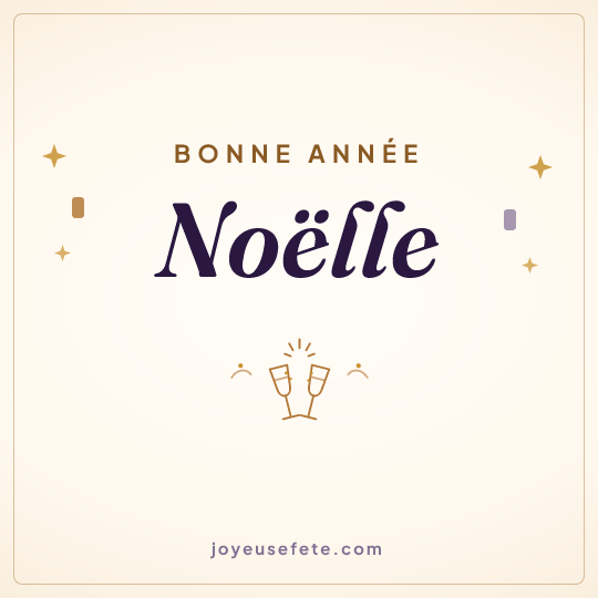 Image carrée « Bonne année Noëlle » pour WhatsApp