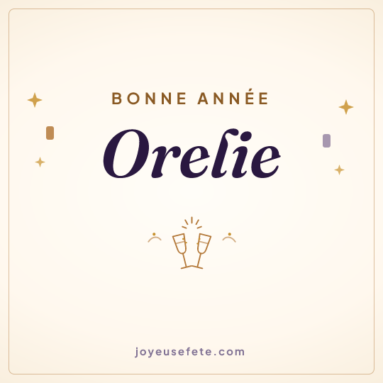 Image carrée « Bonne année Orelie » pour WhatsApp