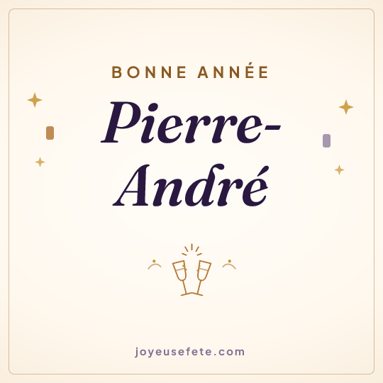 Image carrée « Bonne année Pierre-André » pour WhatsApp