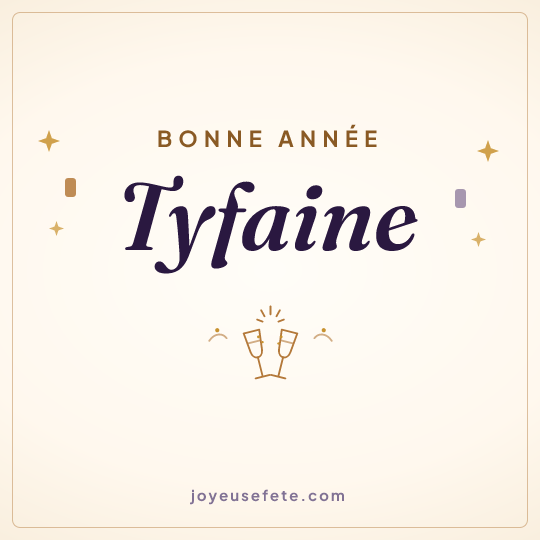 Image carrée « Bonne année Tyfaine » pour WhatsApp