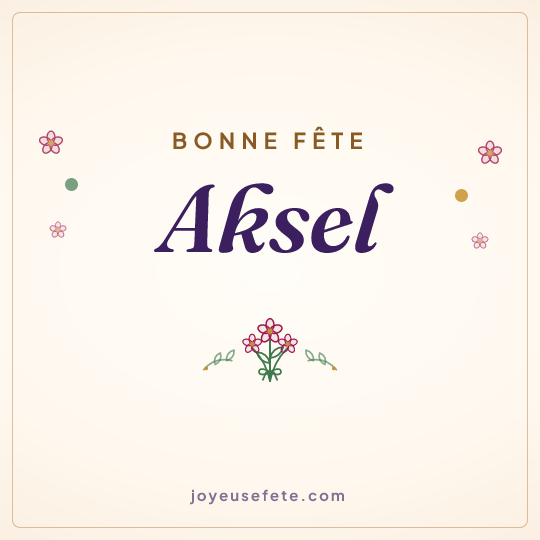 Image carrée « Bonne fête Aksel » pour WhatsApp