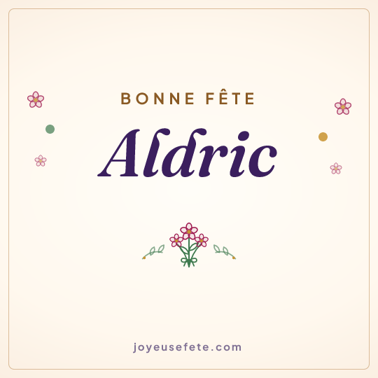 Image carrée « Bonne fête Aldric » pour WhatsApp