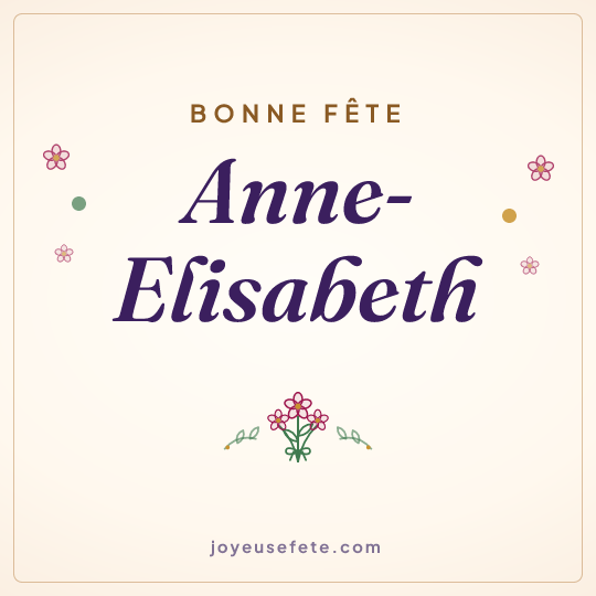 Image carrée « Bonne fête Anne-Elisabeth » pour WhatsApp
