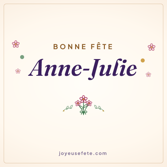 Image carrée « Bonne fête Anne-Julie » pour WhatsApp