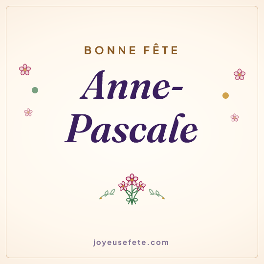 Image carrée « Bonne fête Anne-Pascale » pour WhatsApp