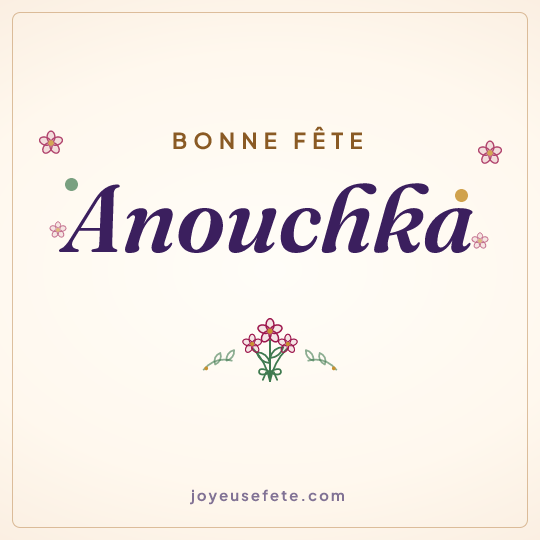 Image carrée « Bonne fête Anouchka » pour WhatsApp