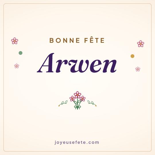 Image carrée « Bonne fête Arwen » pour WhatsApp