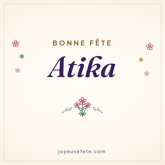 Image carrée « Bonne fête Atika » pour WhatsApp
