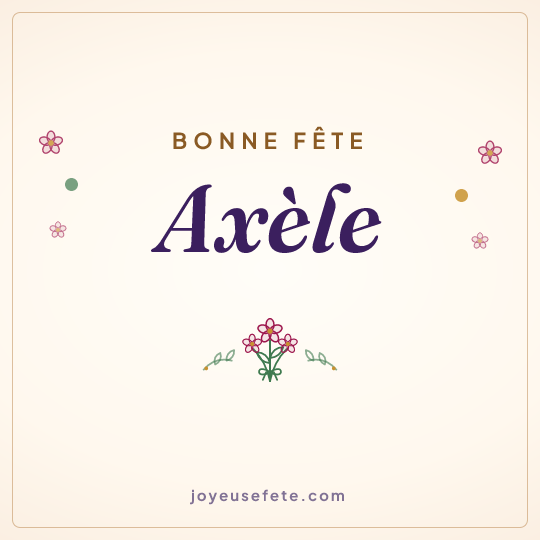 Image carrée « Bonne fête Axèle » pour WhatsApp