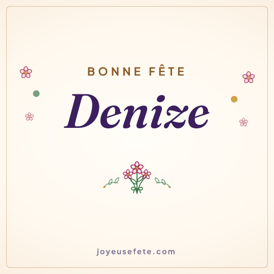 Image carrée « Bonne fête Denize » pour WhatsApp