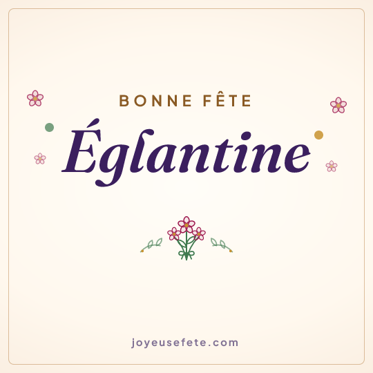 Image carrée « Bonne fête Églantine » pour WhatsApp