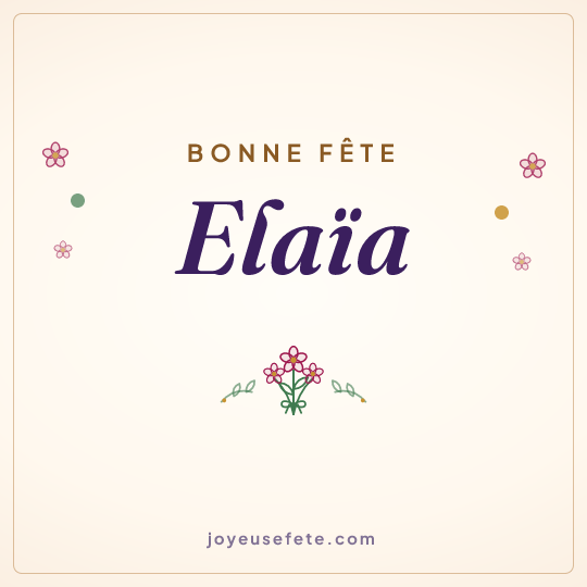 Image carrée « Bonne fête Elaïa » pour WhatsApp