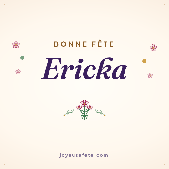 Image carrée « Bonne fête Ericka » pour WhatsApp