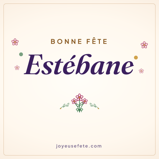 Image carrée « Bonne fête Estébane » pour WhatsApp