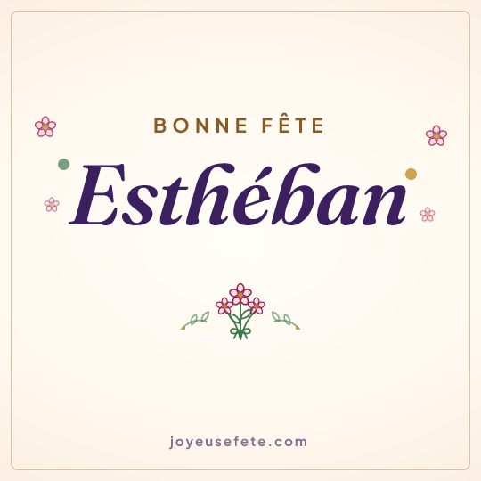 Image carrée « Bonne fête Esthéban » pour WhatsApp
