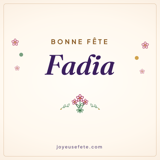 Image carrée « Bonne fête Fadia » pour WhatsApp