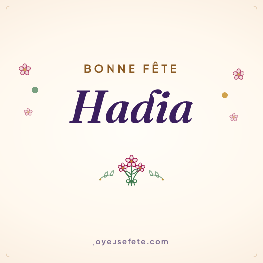 Image carrée « Bonne fête Hadia » pour WhatsApp