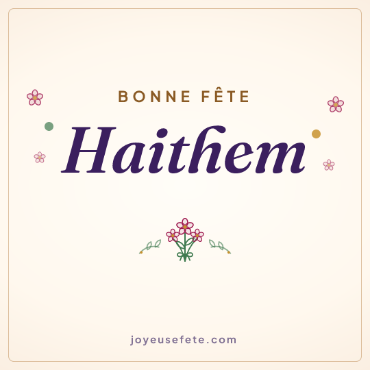 Image carrée « Bonne fête Haithem » pour WhatsApp