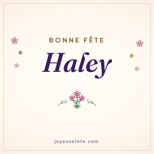 Image carrée « Bonne fête Haley » pour WhatsApp