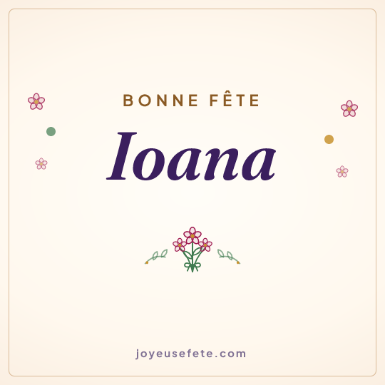 Image carrée « Bonne fête Ioana » pour WhatsApp
