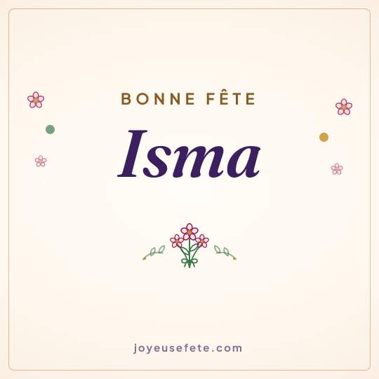 Image carrée « Bonne fête Isma » pour WhatsApp