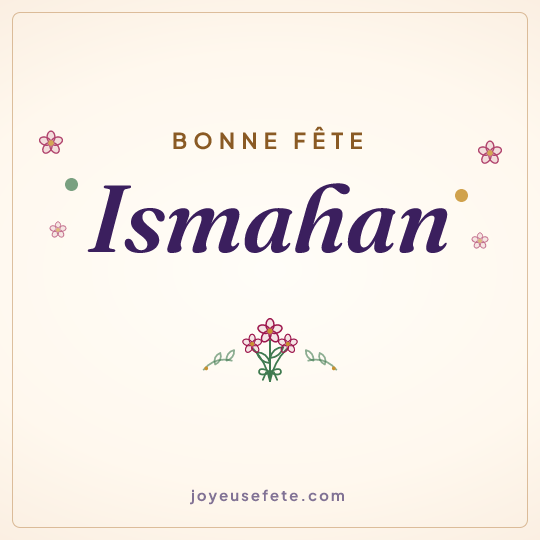 Image carrée « Bonne fête Ismahan » pour WhatsApp