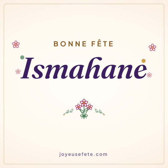 Image carrée « Bonne fête Ismahane » pour WhatsApp