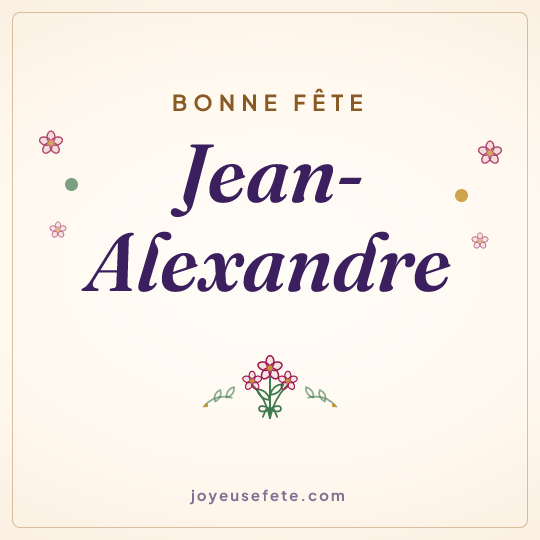 Image carrée « Bonne fête Jean-Alexandre » pour WhatsApp