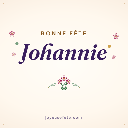 Image carrée « Bonne fête Johannie » pour WhatsApp