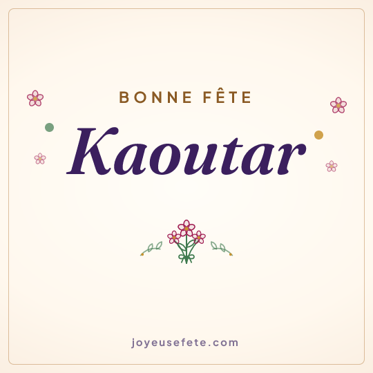 Image carrée « Bonne fête Kaoutar » pour WhatsApp
