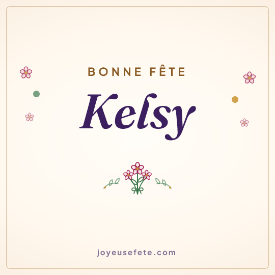 Image carrée « Bonne fête Kelsy » pour WhatsApp