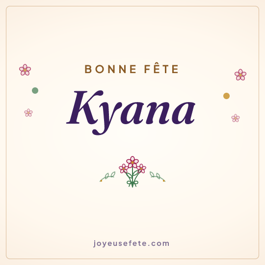 Image carrée « Bonne fête Kyana » pour WhatsApp