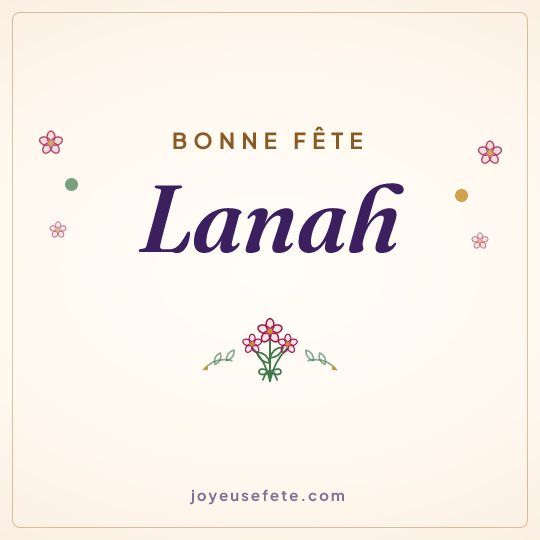 Image carrée « Bonne fête Lanah » pour WhatsApp