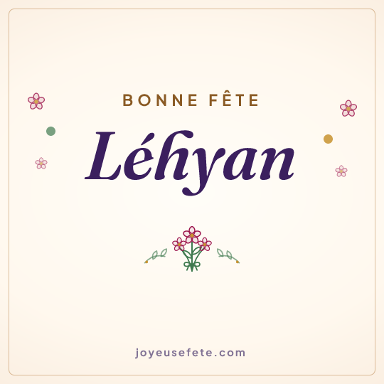 Image carrée « Bonne fête Léhyan » pour WhatsApp