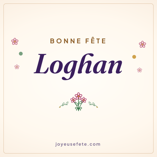 Image carrée « Bonne fête Loghan » pour WhatsApp