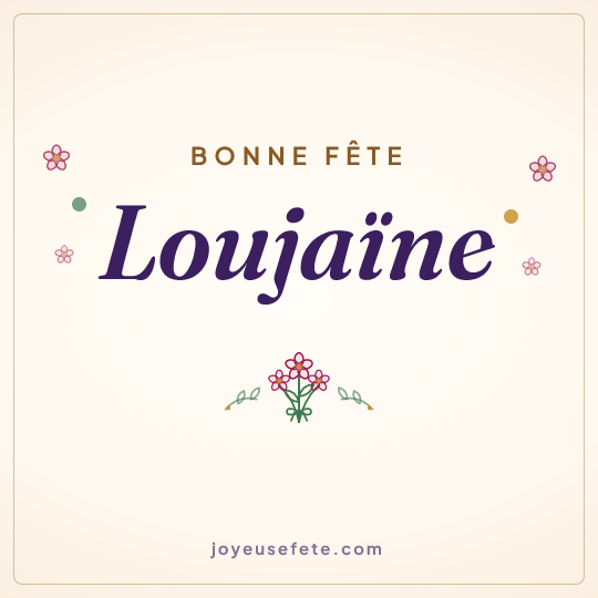 Image carrée « Bonne fête Loujaïne » pour WhatsApp