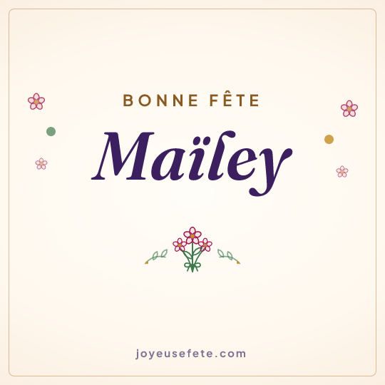 Image carrée « Bonne fête Maïley » pour WhatsApp