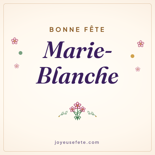 Image carrée « Bonne fête Marie-Blanche » pour WhatsApp