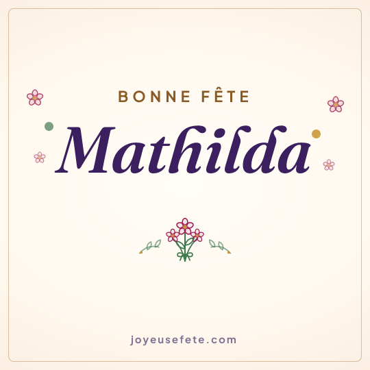 Image carrée « Bonne fête Mathilda » pour WhatsApp