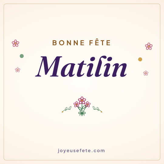 Image carrée « Bonne fête Matilin » pour WhatsApp