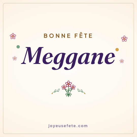 Image carrée « Bonne fête Meggane » pour WhatsApp