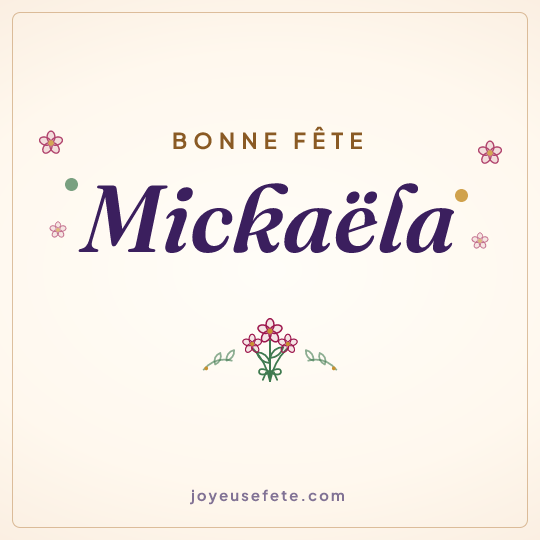 Image carrée « Bonne fête Mickaëla » pour WhatsApp