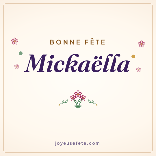Image carrée « Bonne fête Mickaëlla » pour WhatsApp