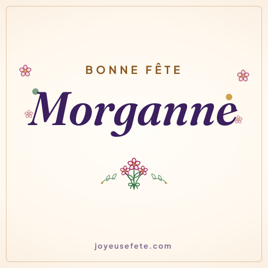 Image carrée « Bonne fête Morganne » pour WhatsApp